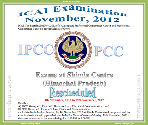 CA IPCC and PCC Nov, 2012 Exam Rescheduled.